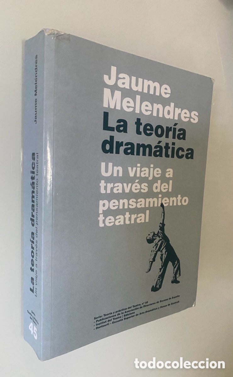 Libros de segunda mano: La teor&iacute;a dram&aacute;tica: Un viaje a trav&eacute;s del pensamiento teatral - MELENDRES, Jaume