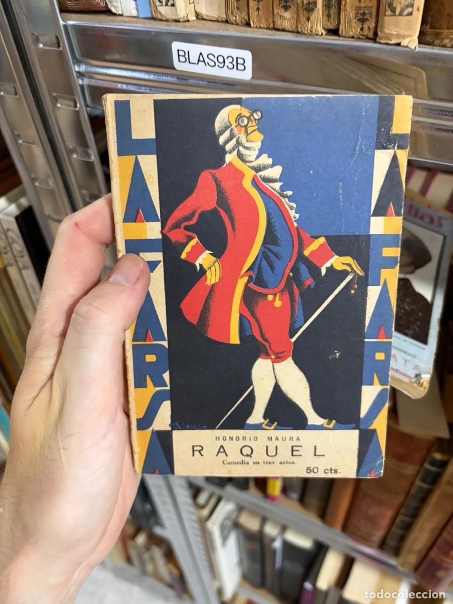 Libros de segunda mano: BLAS93B La Farsa &ndash; Honorio Maura &ndash; Raquel. Comedia en tres actos.