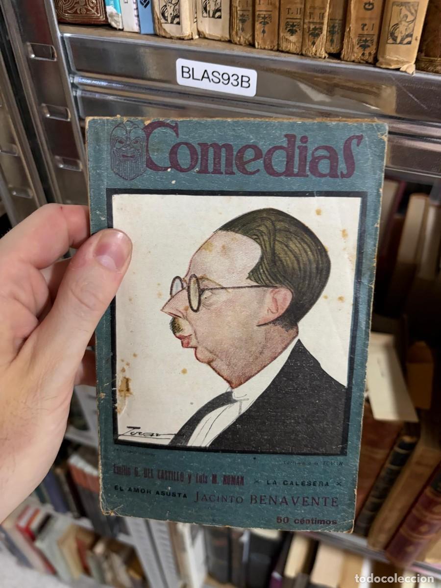 Libros de segunda mano: BLAS93B Comedias &ndash; Julio G. del Castillo y Luis M. Rom&aacute;n &ndash; La calesera / Jacinto Benavente &ndash; El amor