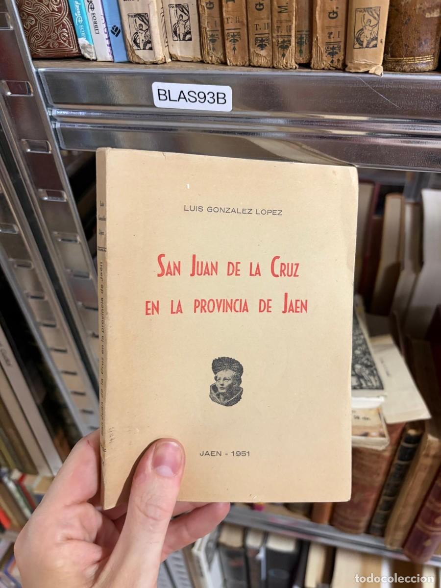 Libros de segunda mano: BLAS93B &mdash; San Juan de la Cruz en la provincia de Ja&eacute;n &mdash; Luis Gonz&aacute;lez L&oacute;pez &mdash; Ja&eacute;n, 1951.