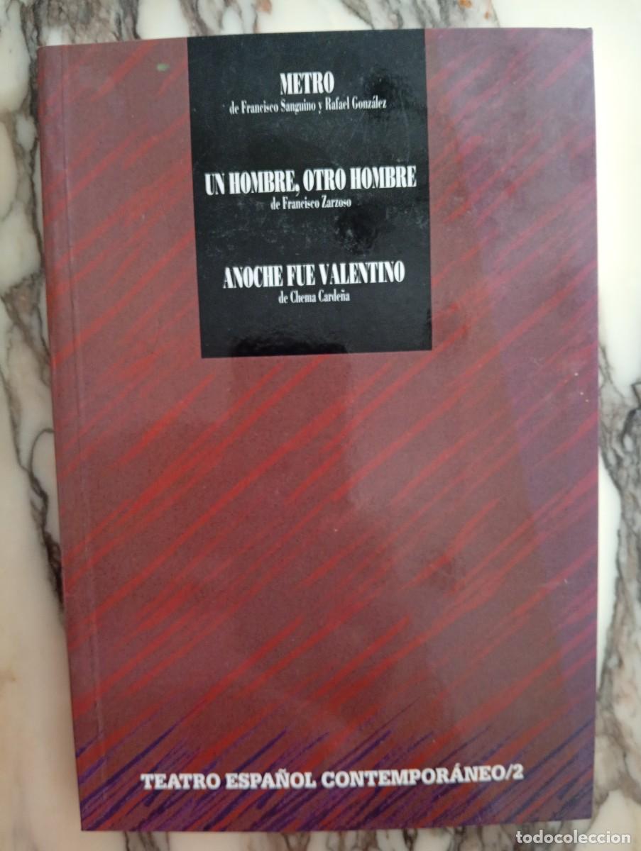 Libros de segunda mano: Metro. Un hombre, otro hombre. Anoche fue Valentino. Teatro Espa&ntilde;ol Contempor&aacute;neo