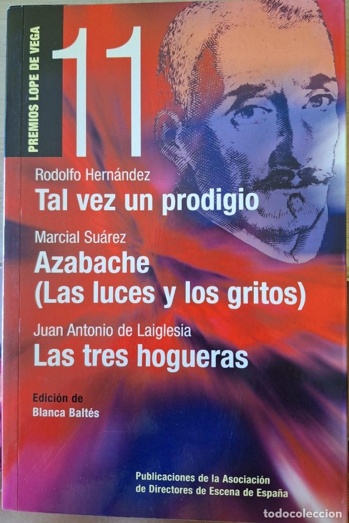 Libros de segunda mano: TAL VEZ UN PRODIGIO. AZABACHE (LAS LUCES Y LOS GRITOS). LAS TRES HOGUERAS. EDICION DE BLANCA BALTES.