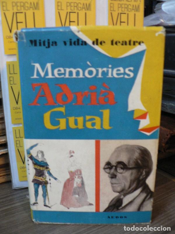 Libros de segunda mano: Mem&ograve;ries d'Adri&agrave; Gual: Mitja vida de teatre - Adri&agrave; Gual - Aedos - 1960, 1&ordf; ed. - Biblioteca Biogr&agrave;f