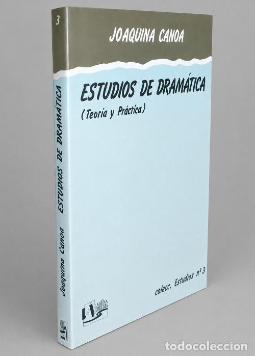 Libros de segunda mano: ESTUDIOS DE DRAMATICA. TEORIA Y PRACTICA. ESTRUCTURA. LENGUAJE. SIGNOS. JOAQUINA CANOA.