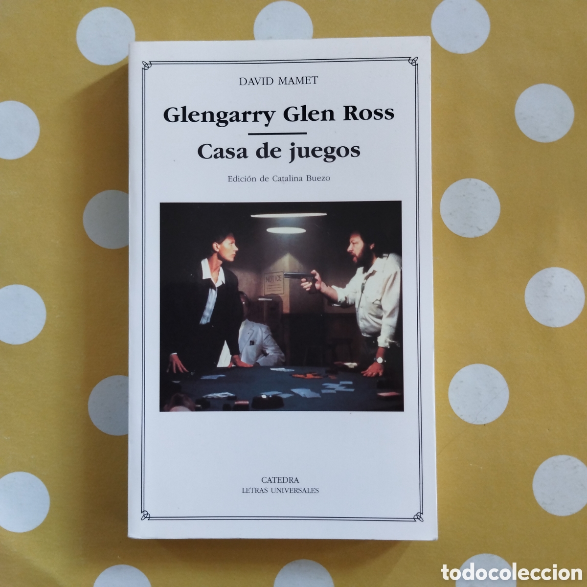 Libros de segunda mano: DAVID MAMET GLENGARRY GLEN ROSS CASA DE JUEGOS CATEDRA LETRAS UNIVERSALES