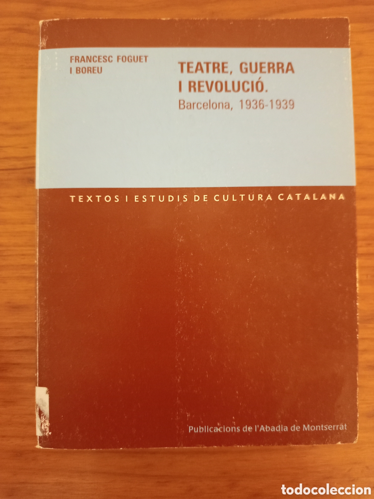 Libros de segunda mano: TEATRE, GUERRA I REVOLUCIO (FOGUET)