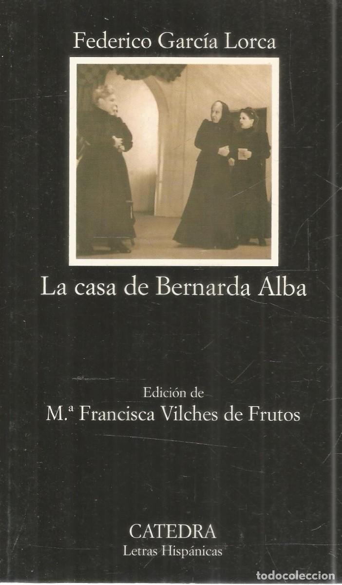 Libros de segunda mano: FEDERICO GARCIA LORCA. LA CASA DE BERNARDA ALBA. CATEDRA