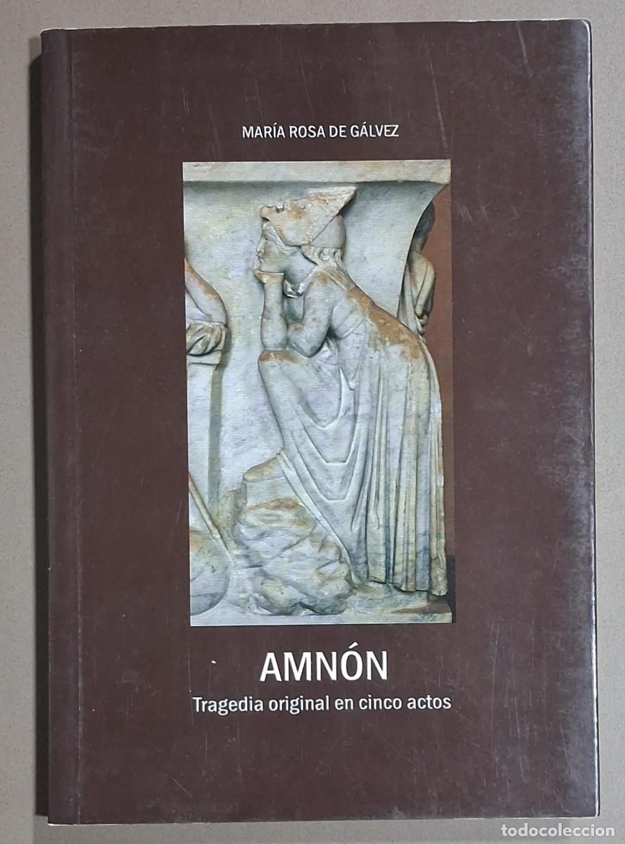 Libros de segunda mano: Amn&oacute;n. Tragedia original en cinco actos. Mar&iacute;a Rosa de G&aacute;lvez. 2009. Excelente estado