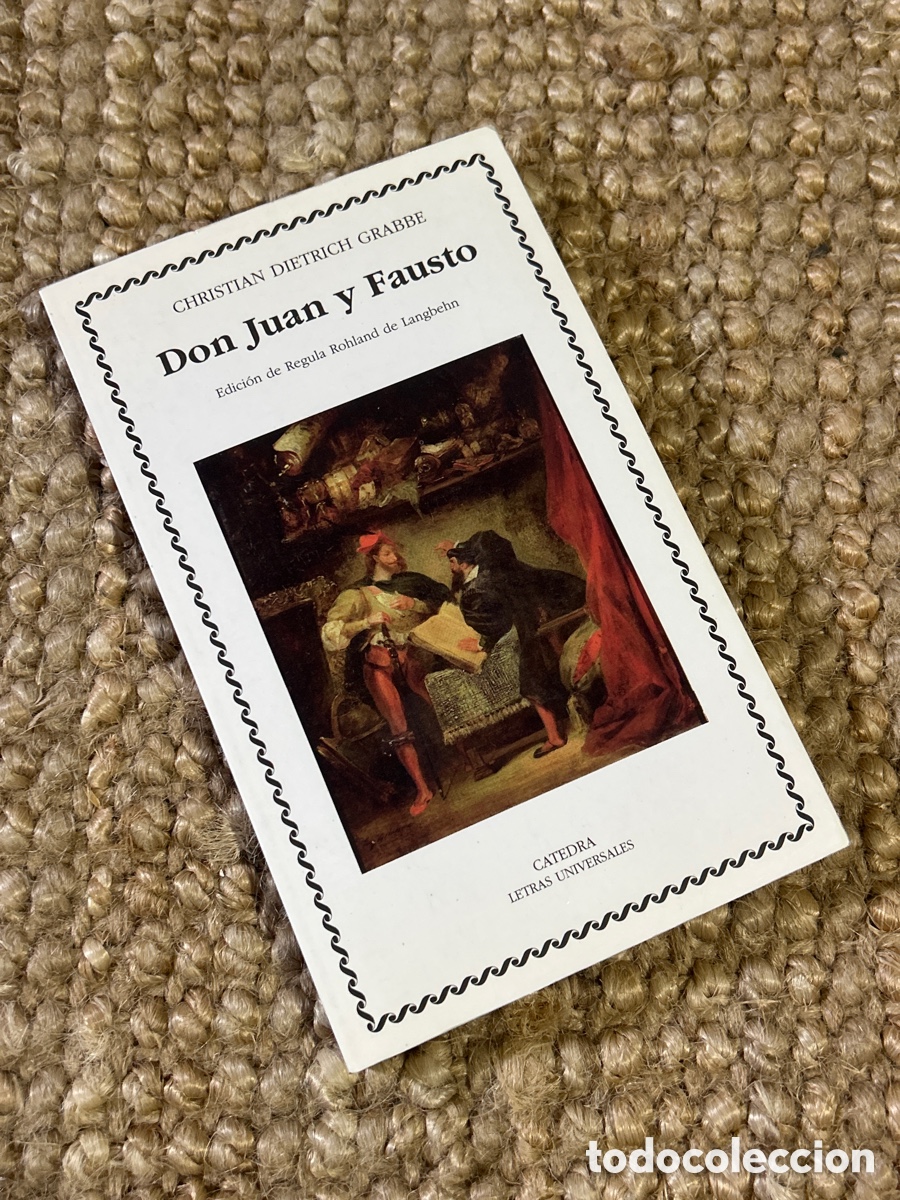 Libros de segunda mano: Don Juan y Fausto - Christian Dietrich Grabbe - C&aacute;tedra (2007)