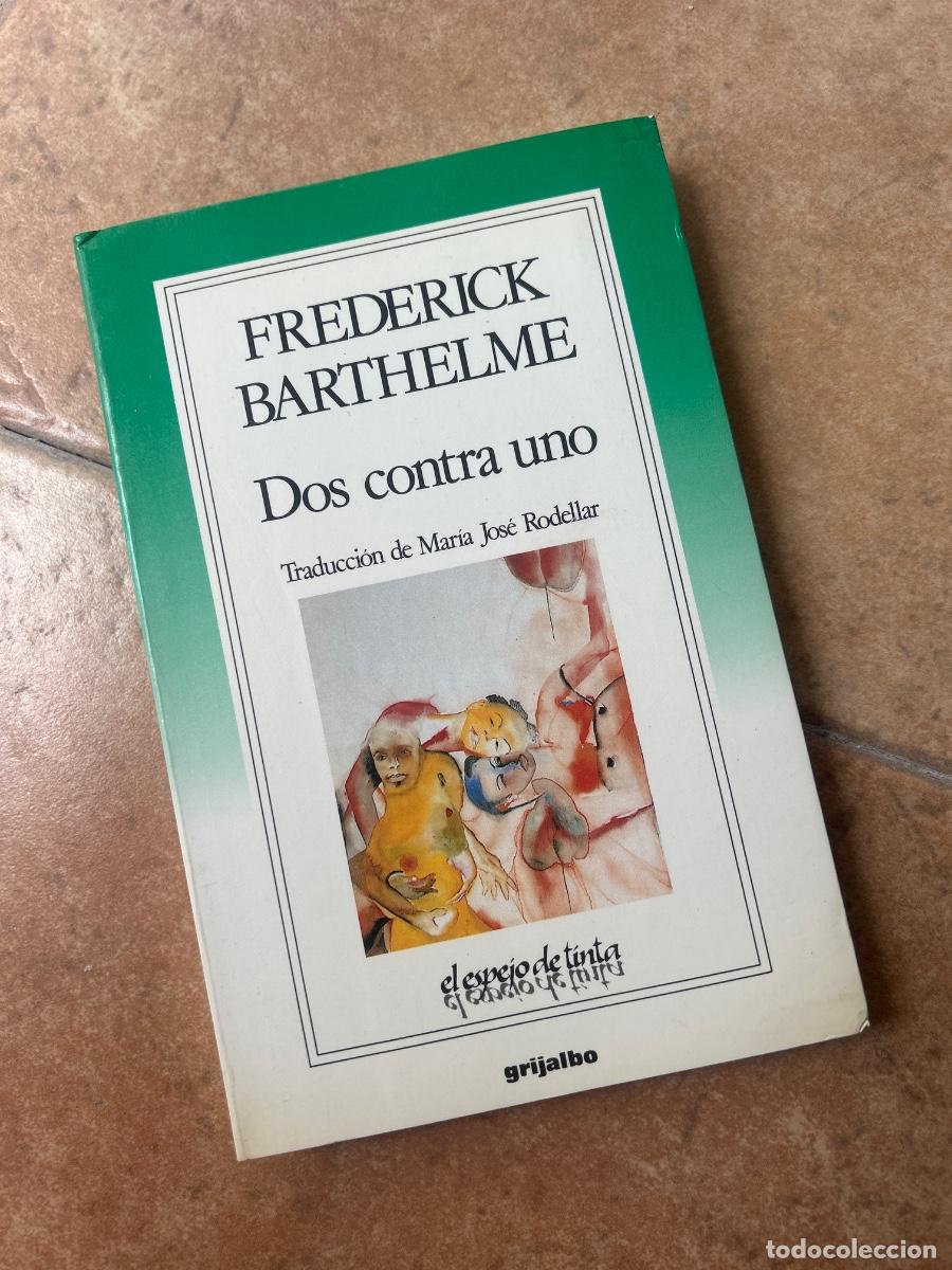 Libros de segunda mano: Dos contra uno - Frederick Barthelme
