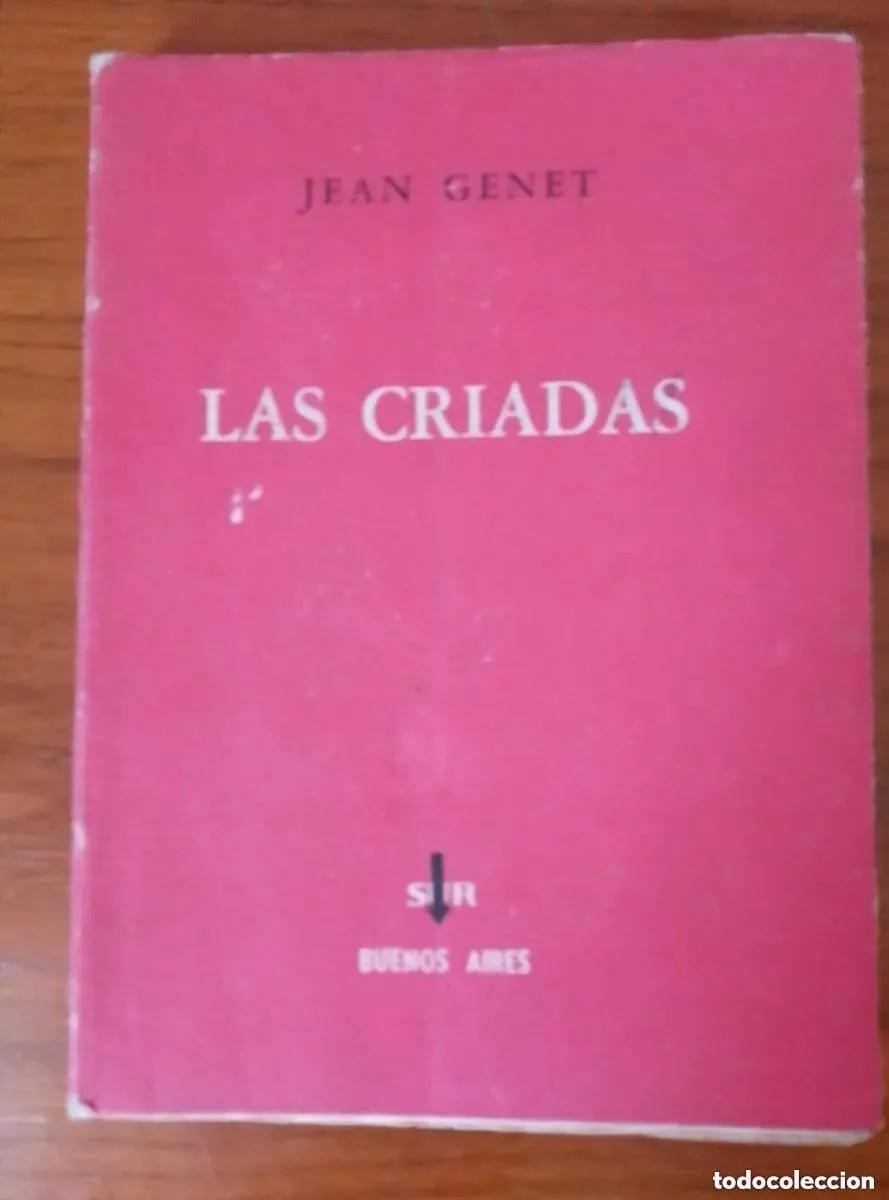Libros de segunda mano: LAS CRIADAS - JEAN GENET. SUR. BUENOS AIRES.