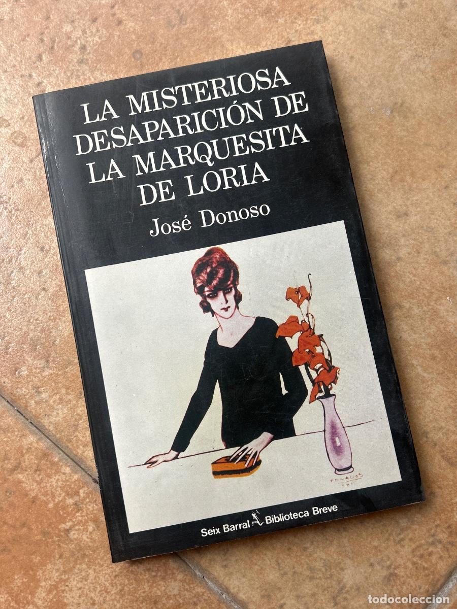 Libros de segunda mano: La misteriosa desaparici&oacute;n de la Marquesita de Loria - Jos&eacute; Donoso