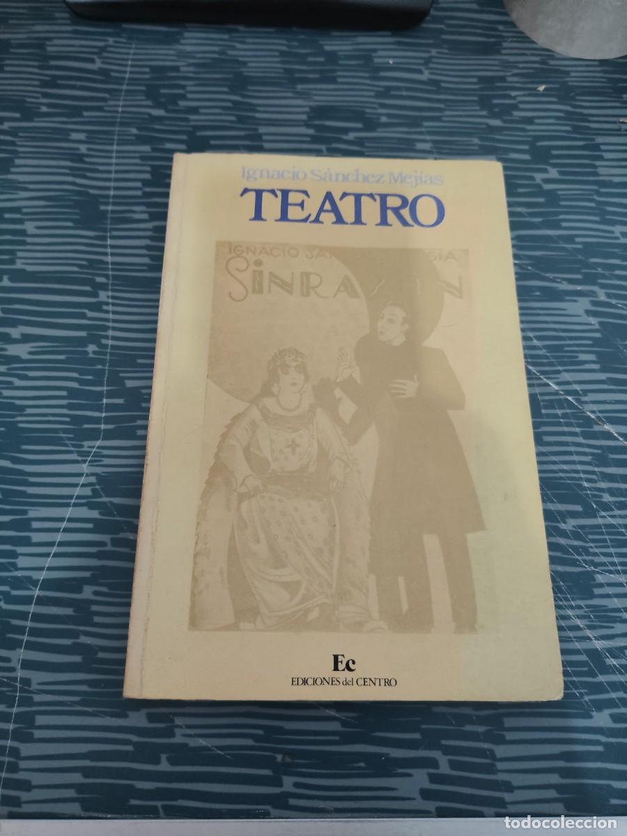 Libros de segunda mano: TEATRO, IGNACIO S&Aacute;NCHEZ MEJIAS, EDICIONES DEL CENTRO,1976,137 P&Aacute;GINAS.