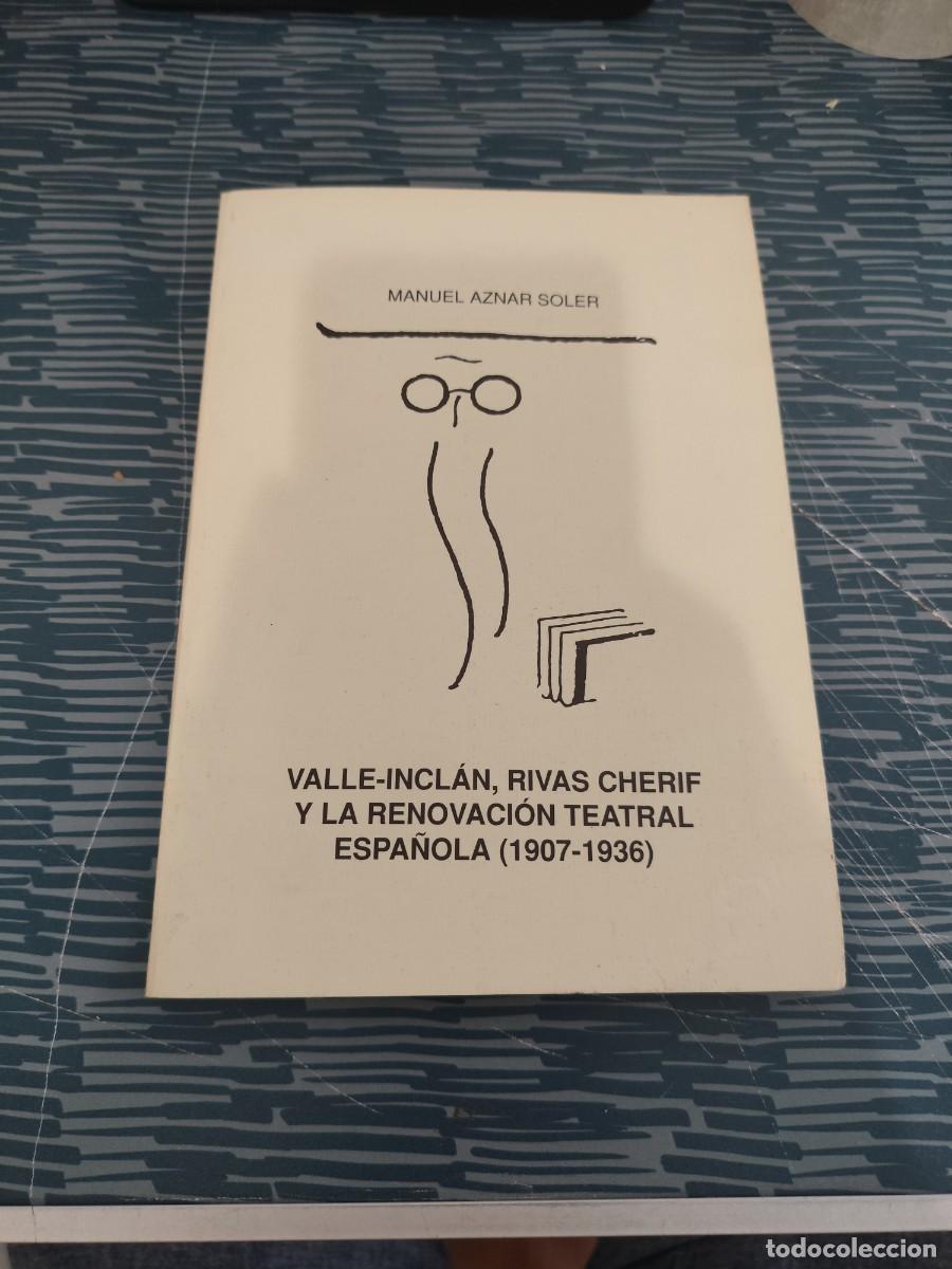 Libros de segunda mano: VALLE-INCLAN,RIVAS CHERIF Y LA RENOVACI&Oacute;N TEATRAL ESPA&Ntilde;OLA (1907-1936), MANUEL AZNAR SOLER,1992.