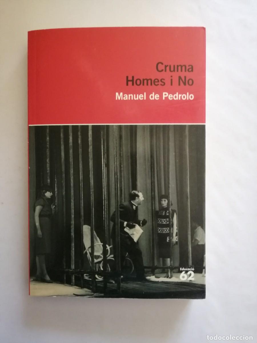Libros de segunda mano: Cruma. Homes i No, Manuel de Pedrolo, Edicions 62