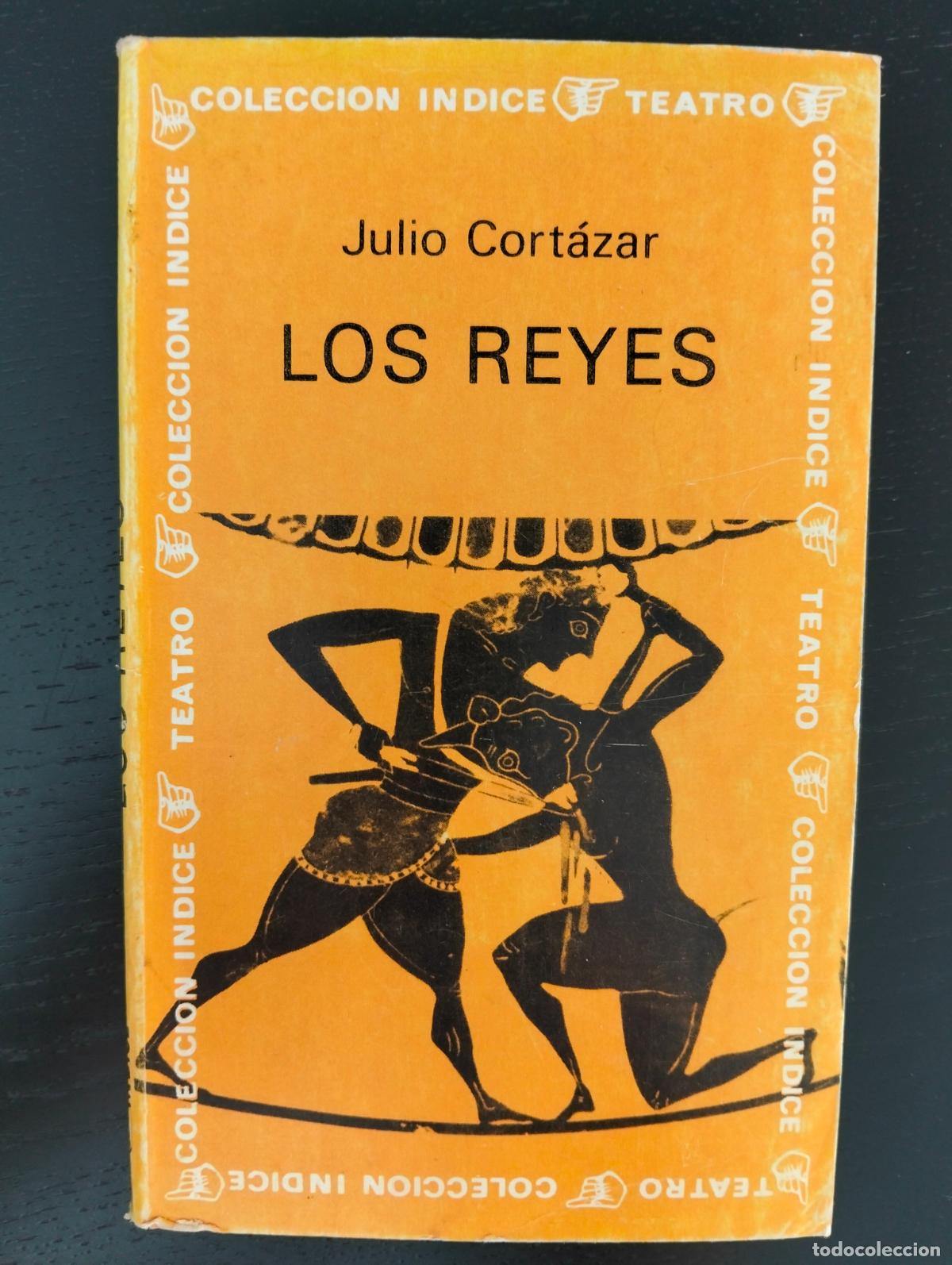 Libros de segunda mano: Teatro. Los Reyes, Julio Cortazar, Coleccion Indice, ed. Sudamericana, 1970. VISITA CATALOGO L55