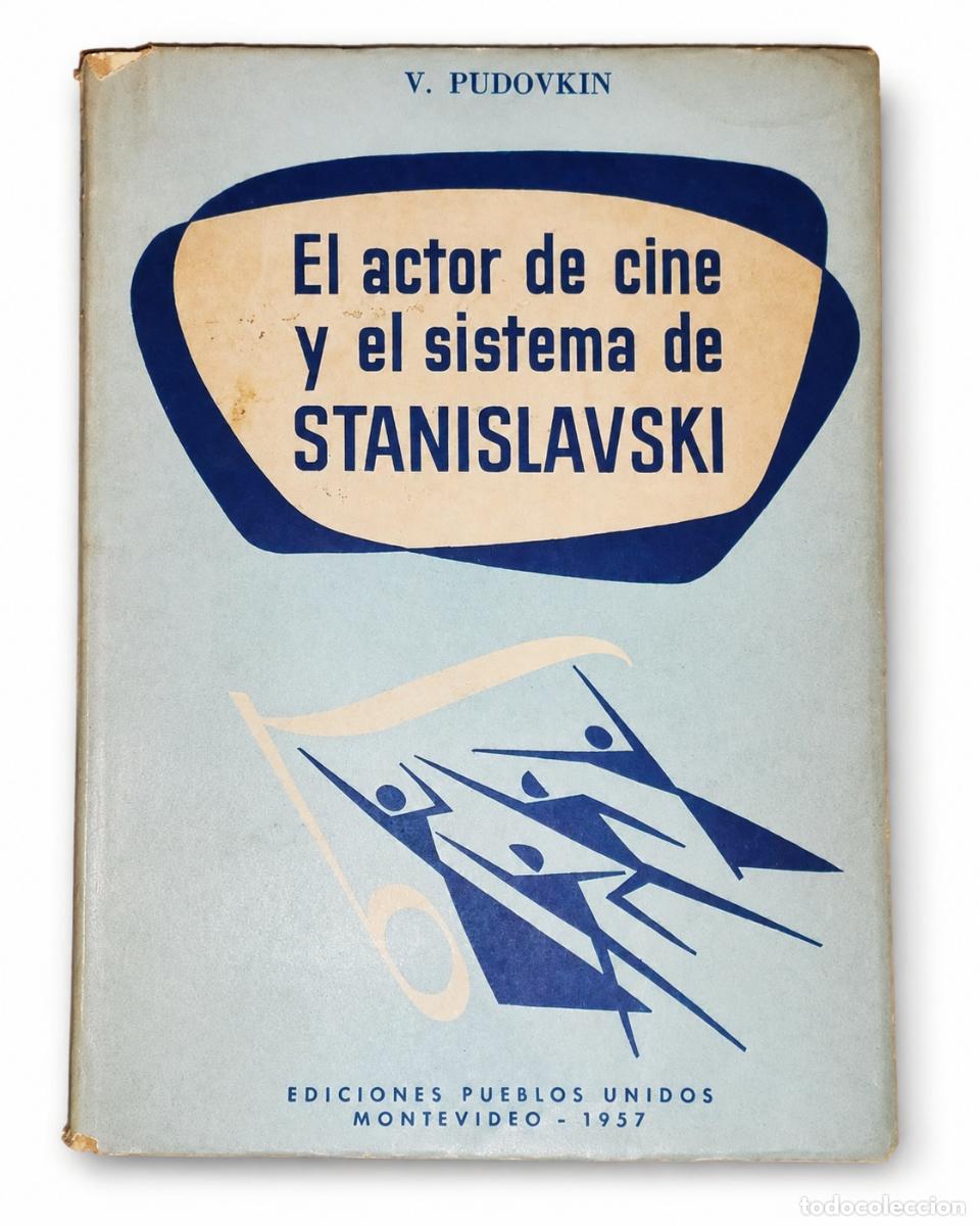 Libros de segunda mano: VSEVOLOD I. PUDOVKIN &ndash; EL ACTOR DE CINE Y EL SISTEMA DE STANISLAVSKI &ndash; EDICIONES PUEBLOS UNIDOS &ndash; lm