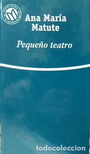 Libros de segunda mano: Peque&ntilde;o Teatro - Ana Mar&iacute;a Matute - Bibliotex - Millenium. Las Mejores Novelas en Castellano del S.