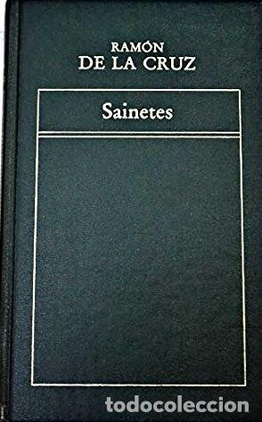 Libros de segunda mano: Sainetes - Cruz Cano y Olmedilla, Ram&oacute;n de la - Ediciones Orbis - Historia de la Literatura Espa&ntilde;ola