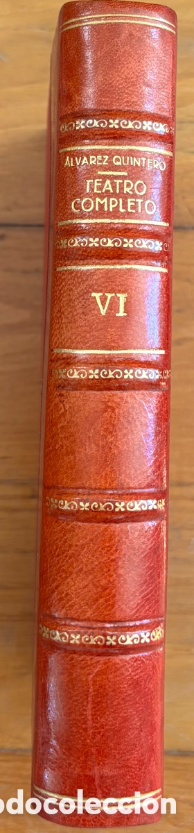 Libros de segunda mano: &Aacute;lvarez Quintero &ndash; Teatro completo Tomo VI (encuadernaci&oacute;n en piel roja, edici&oacute;n antigua)