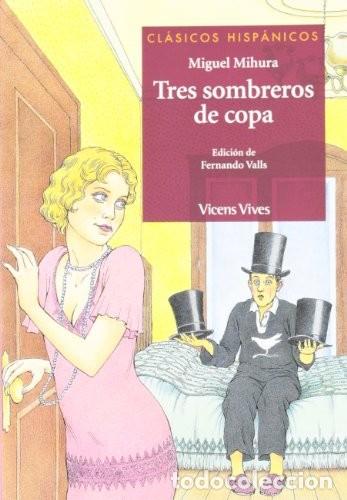 Libros de segunda mano: Tres Sombreros de Copa N/c - Mihura Navarro, Dolores - Editorial Vicens Vives - Cl&aacute;sicos Hisp&aacute;nicos,