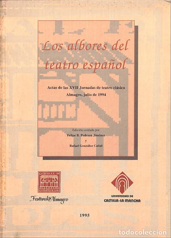 Libros de segunda mano: Los albores del teatro espa&ntilde;ol: Actas XVII Jornadas - Pedraza y Gonz&aacute;lez - UCLM - 1994 - Corral, n.