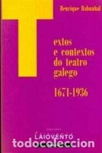 Libros de segunda mano: Textos e Contextos Do Teatro Galego: 1671-1936 - Rabu&ntilde;al, Henrique - Edici&oacute;ns Laiovento - Ensaio, 39