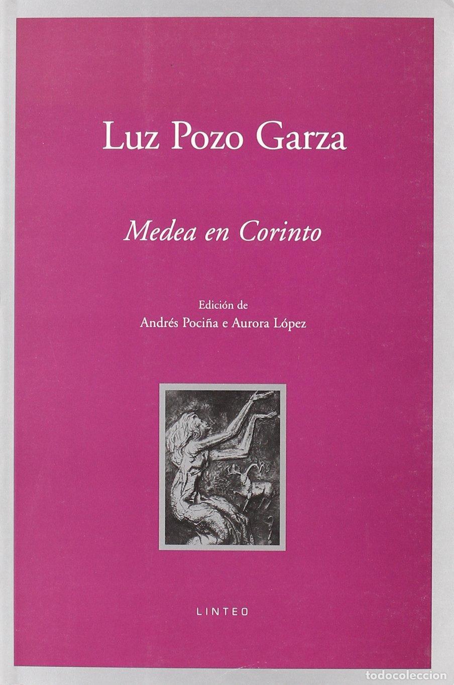 Libros de segunda mano: Medea en Corinto - Luz Pozo Garza - Ediciones Linteo - Colecci&oacute;n Aberta, 9218