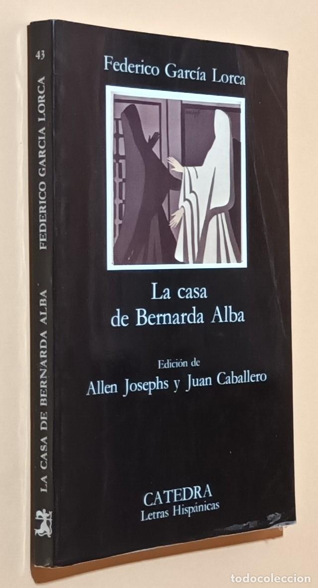 Libros de segunda mano: LA CASA DE BERNARDA ALBA - FEDERICO GARC&Iacute;A LORCA - C&Aacute;TEDRA - 1998