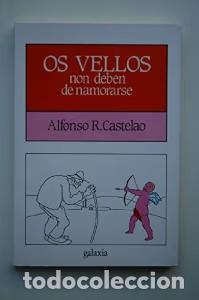 Libros de segunda mano: Os Vellos Non Deben de Namorarse - Castelao - Editorial Galaxia - Literaria
