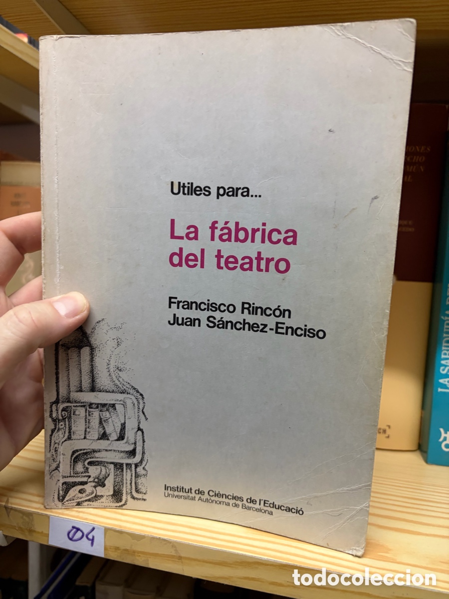 Libros de segunda mano: 04 Utiles para... La fabrica del teatro Francisco Rinc&oacute;n Juan S&aacute;nchez-Enciso