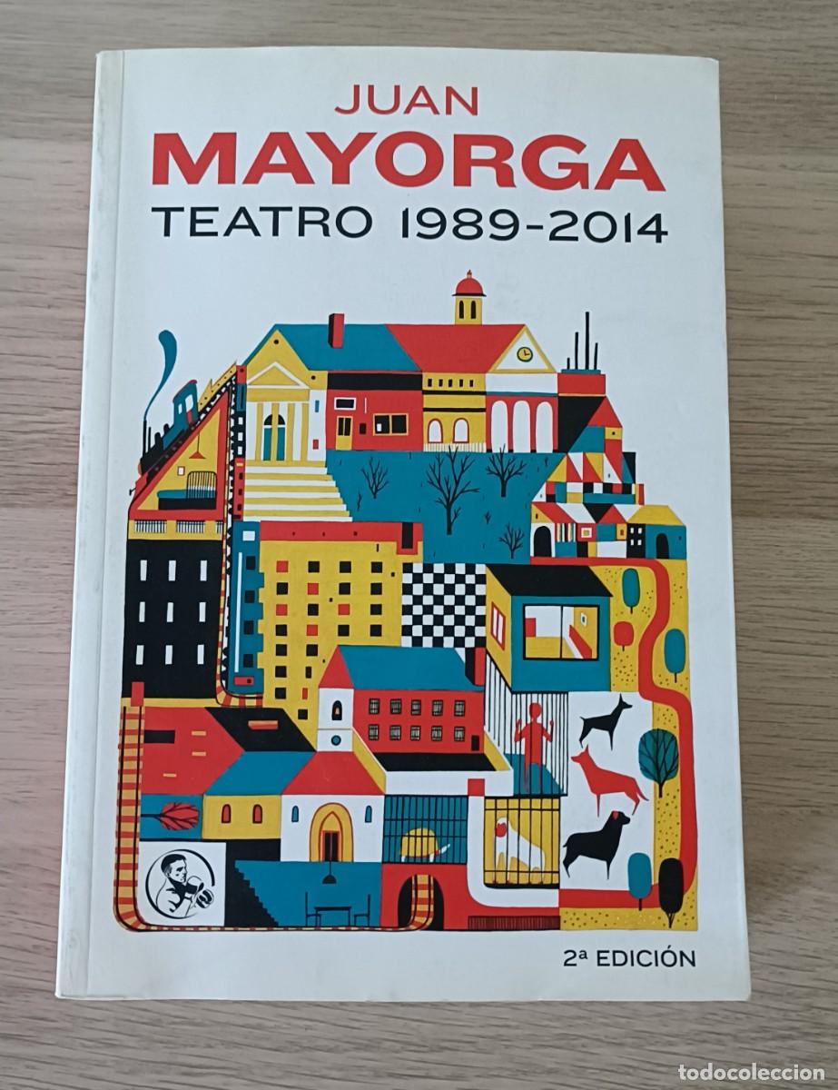 Libros de segunda mano: JUAN MAYORGA, Teatro 1989 - 2014, Ed. La U&ntilde;a Rota, Col. Libros Robados