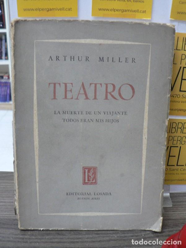 Libros de segunda mano: Teatro: La muerte de un viajante; Todos eran mis hijos - Arthur Miller - Losada - 1959, 4&ordf; ed. - B.