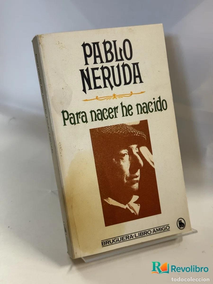 Libros de segunda mano: Para nacer he nacido - Pablo Neruda