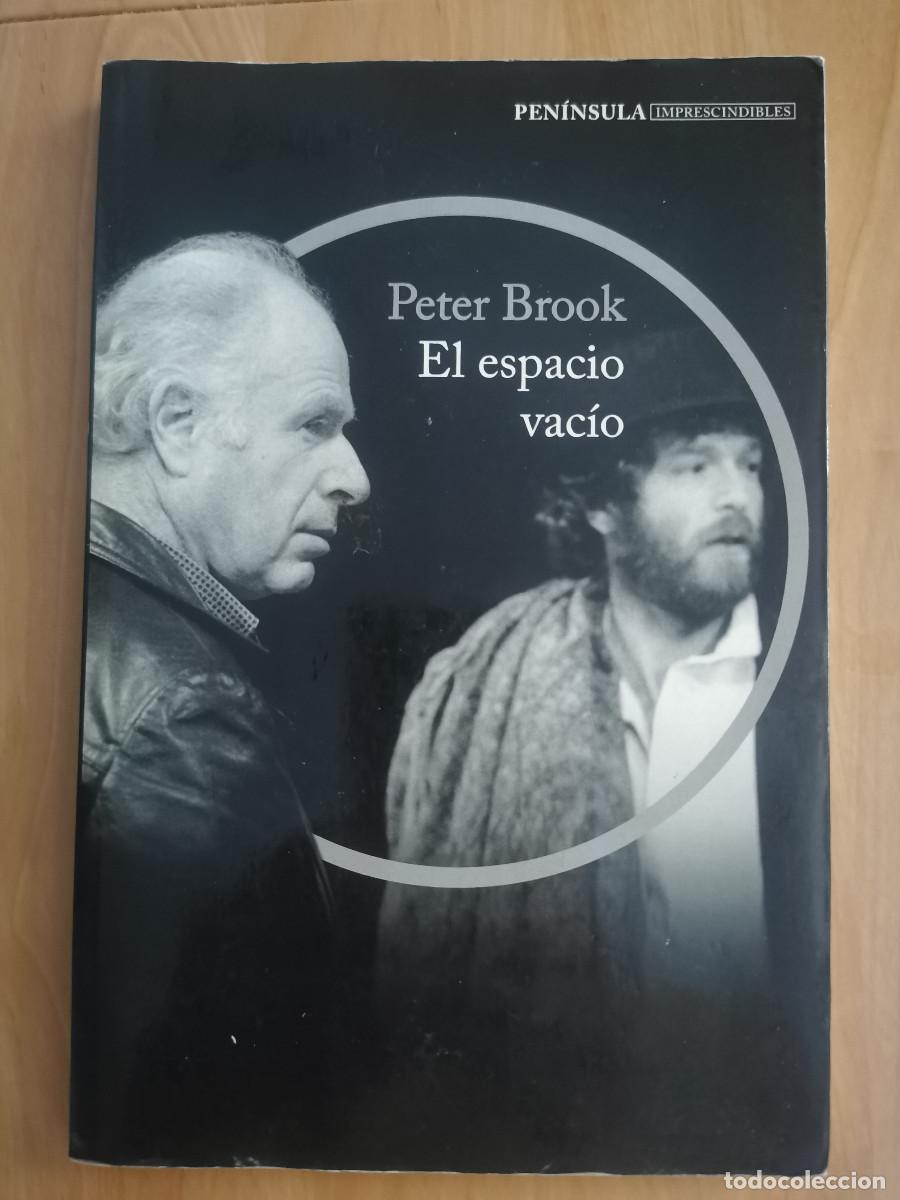 Libros de segunda mano: texto fundamental sobre el teatro moderno El espacio vac&iacute;o. Peter Brook. Premio Principe de Asturias