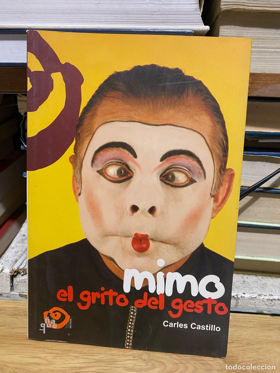 Libros de segunda mano: MIMO, EL GRITO DEL GESTO, CARLES CASTILLO, EDT. &Ntilde;AQUE
