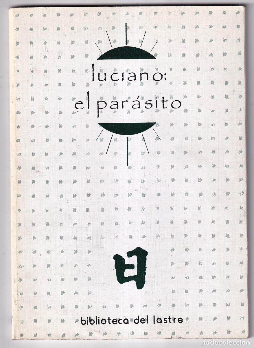 Libros de segunda mano: LUCIANO DE SAMOSATA: EL PAR&Aacute;SITO. TRAD. DE CANSINOS ASS&Eacute;NS. REVISI&Oacute;N DE L. A. DE CUENCA. 1987