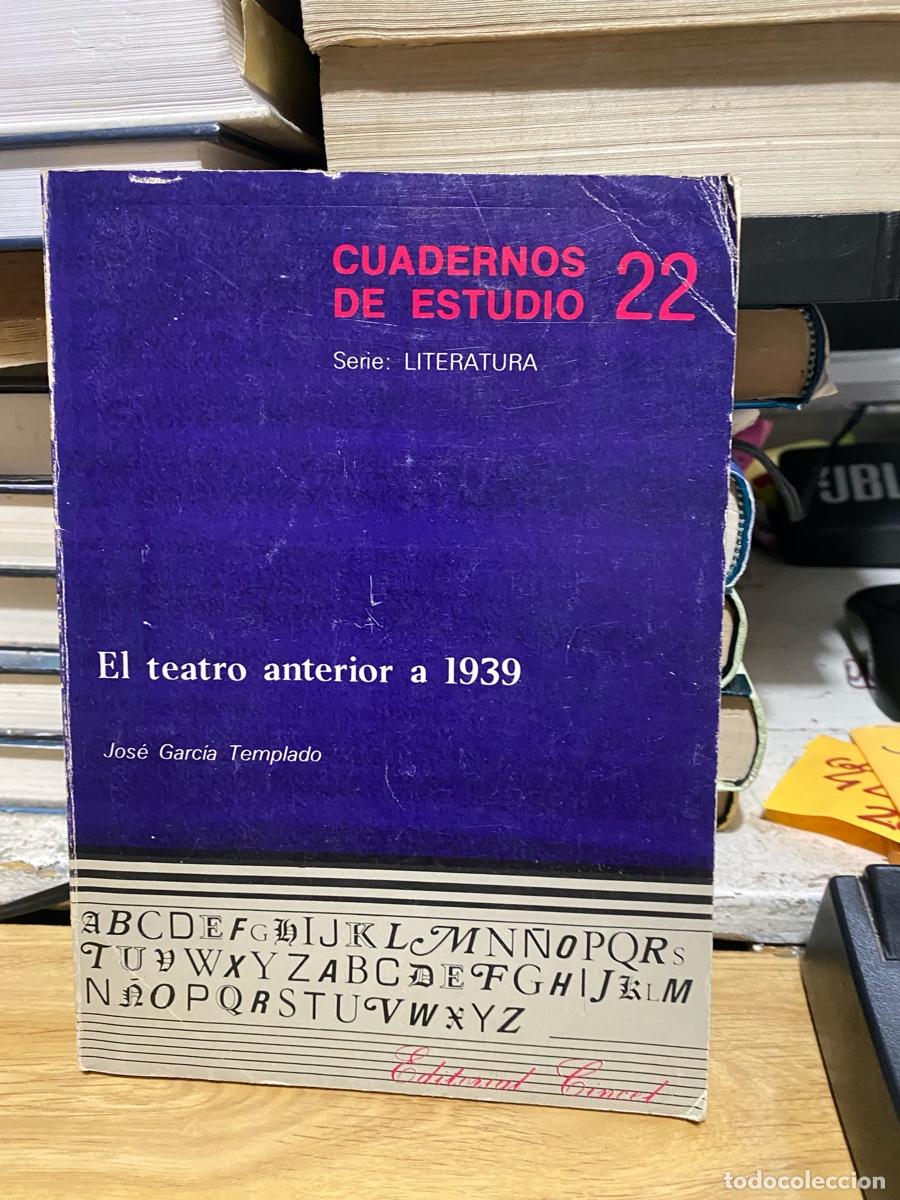 Libros de segunda mano: CUADERNOS DE ESTUDIO, EL TEATRO ANTERIOR A 1939, JOSE GARCIA TEMPLADO, EDT. CINCEL
