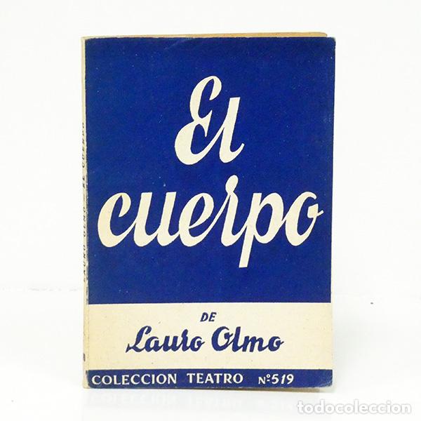 Libros de segunda mano: OLMO (Lauro). El cuerpo. Tragicomedia en dos actos. [DEDICATORIA AUT&Oacute;GRAFA]