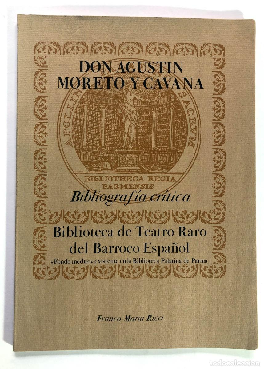 Libros de segunda mano: BIBLIOTECA DE TEATRO RARO DEL BARROCO ESPA&Ntilde;OL / DON AGUST&Iacute;N MORETO Y CAVANA / BIBLIOGRAF&Iacute;A CR&Iacute;TICA