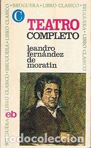 Libros de segunda mano: Teatro Completo - Leandro Fern&aacute;ndez de Morat&iacute;n - Editorial Bruguera - 1967