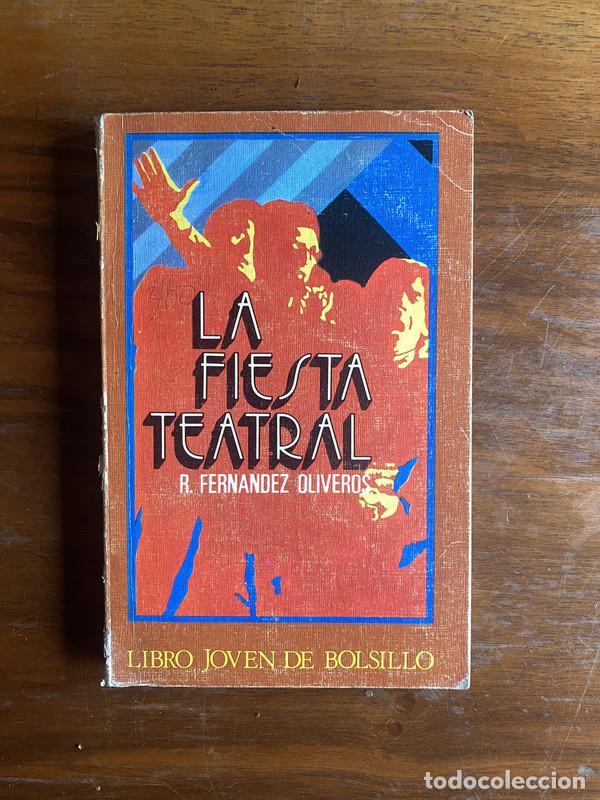 Libros de segunda mano: La Fiesta Teatral - Fernandez Oliveros R.