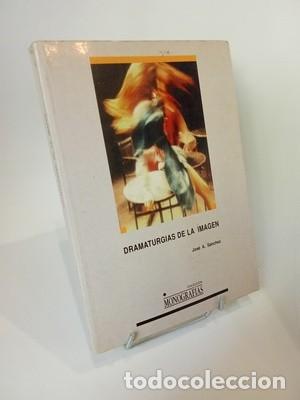 Libros de segunda mano: J. Antonio S&aacute;nchez. Dramaturgias de la imagen
