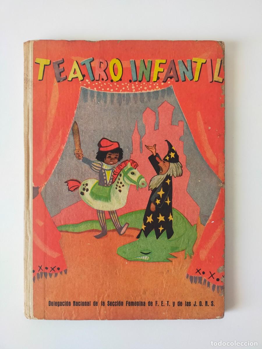 Libros de segunda mano: TEATRO INFANTIL - Delegaci&oacute;n Nacional de la Secci&oacute;n Femenina de la Falange Espa&ntilde;ola _ A&ntilde;o 1960