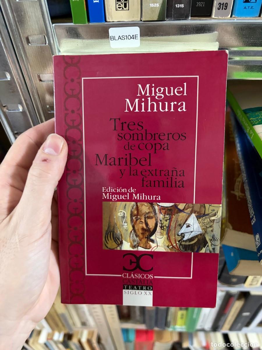 Libros de segunda mano: BLAS104E Miguel Mihura Tres sombreros de copa; Maribel y la extra&ntilde;a familia Castalia Cl&aacute;sicos Teatro