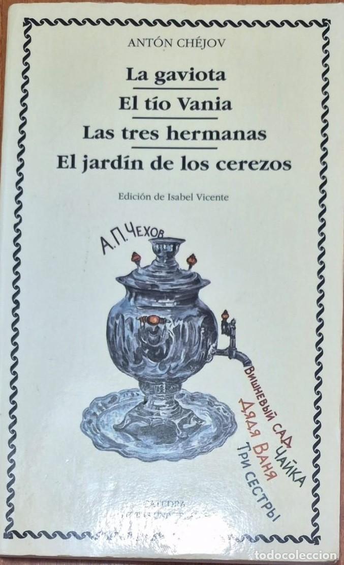 Libros de segunda mano: Anton Ch&eacute;jov - La gaviota. El t&iacute;o Vania y otros Letras Uni Ed. C&aacute;tedra 12&ordf; edici&oacute;n 2016