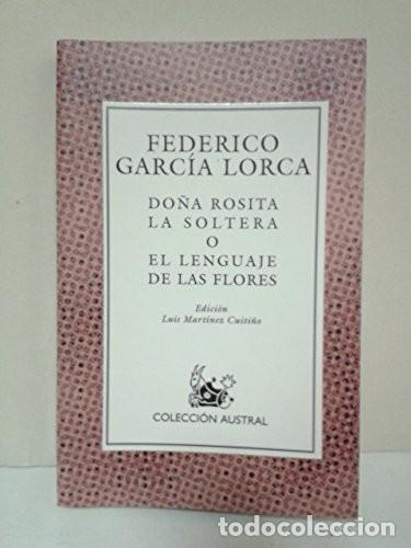 Libros de segunda mano: Do&ntilde;a Rosita la soltera o El lenguaje de las flores. Federico Garc&iacute;a Lorca
