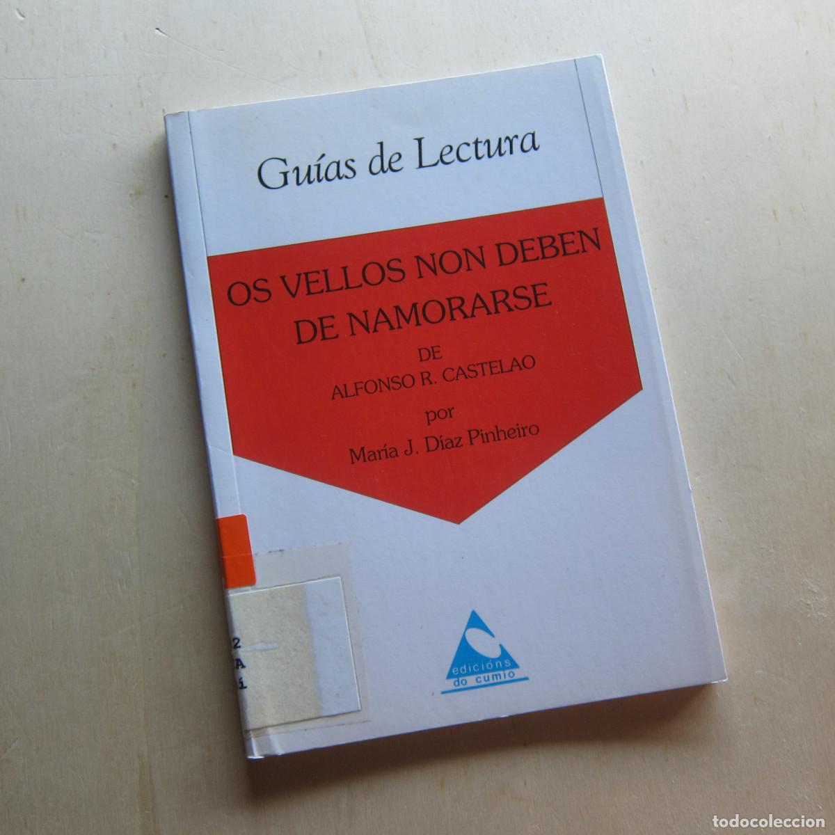 Libros de segunda mano: OS VELLOS NON DEBEN DE NAMORARSE DE CASTELAO - D&Iacute;AZ PINHEIRO (EDICIONS DO CUMIO) GU&Iacute;A DE LECTURA
