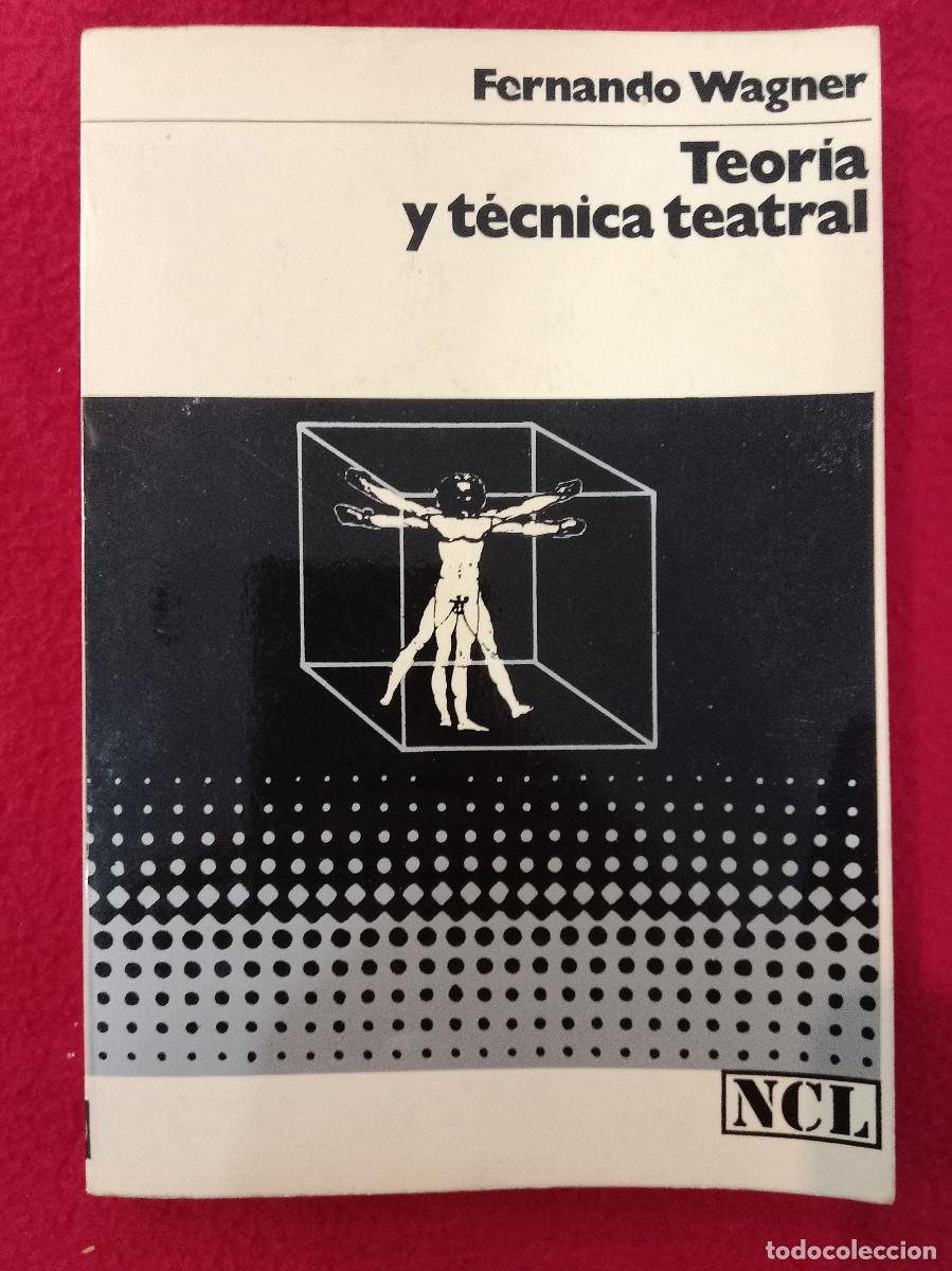 Libros de segunda mano: Teor&iacute;a y T&eacute;cnica Teatral - Fernando Wagner - NCL 1974