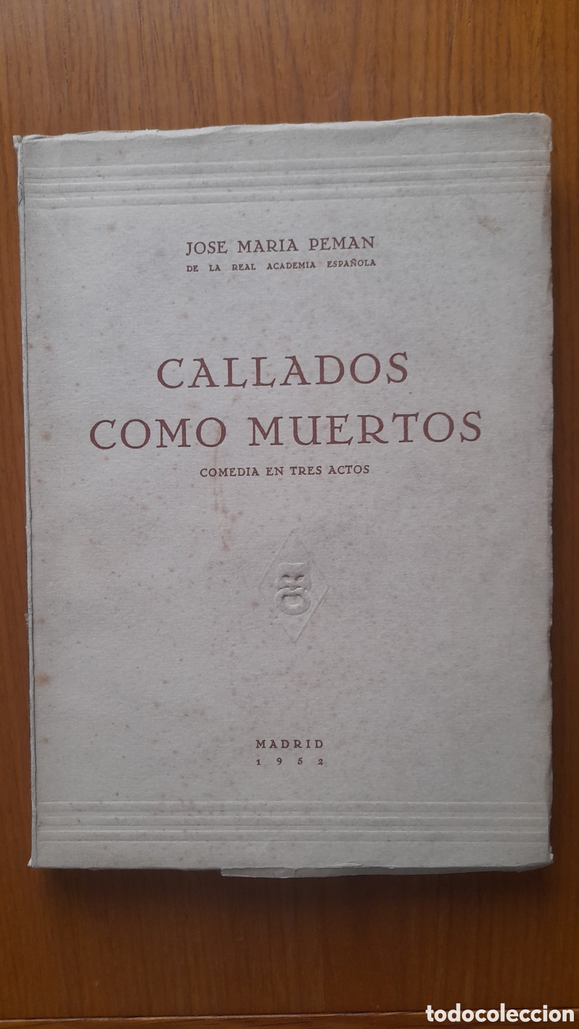 Libros de segunda mano: CALLADOS COMO MUERTOS COMEDIA EN TRES ACTOS JOSE MARIA PEMAN